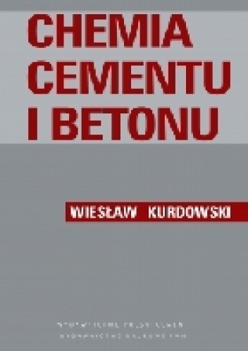 Okładka: Wiesław Kurdowski - Chemia cementu i betonu