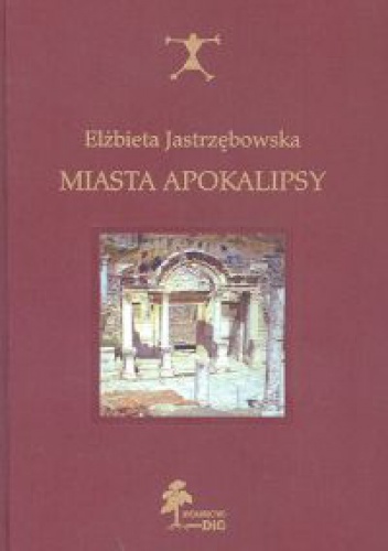 Okładka: Elżbieta Jastrzębowska - Miasta Apokalipsy