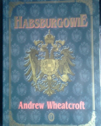 Okładka: Andrew Wheatcroft - Habsburgowie