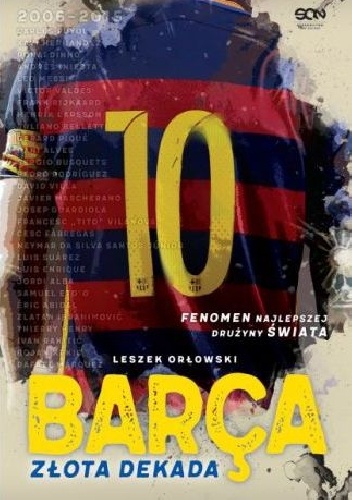 Okładka: Leszek Orłowski - Barça. Złota dekada