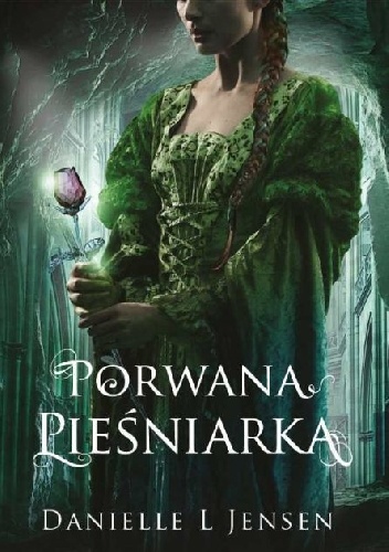 Okładka: Danielle L. Jensen - Porwana pieśniarka
