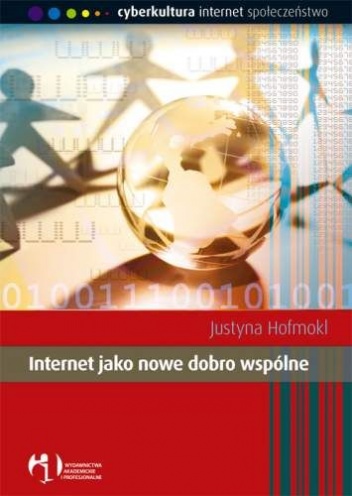 Okładka: Justyna Hofmokl - Internet jako nowe dobro wspólne