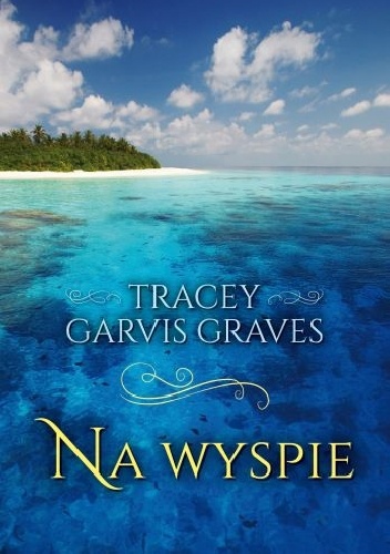 Okładka: Tracey Garvis-Graves - Na wyspie