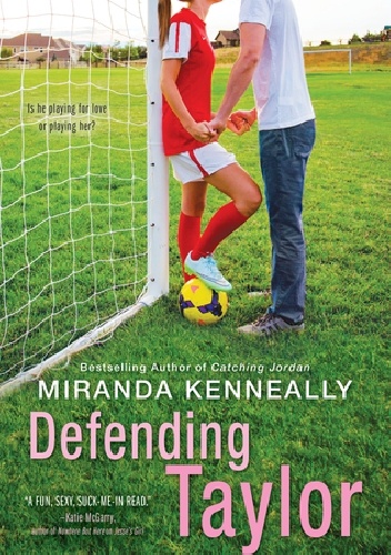 Okładka: Miranda Kenneally - Defending Taylor