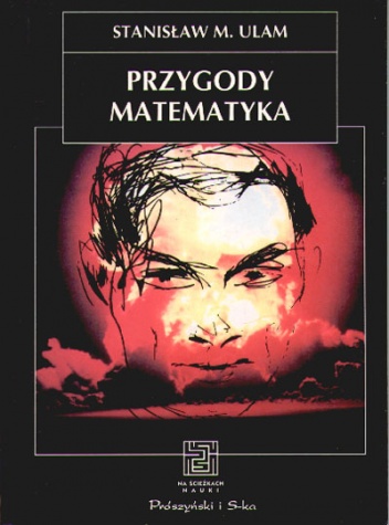 Okładka: Stanisław M. Ulam - Przygody matematyka
