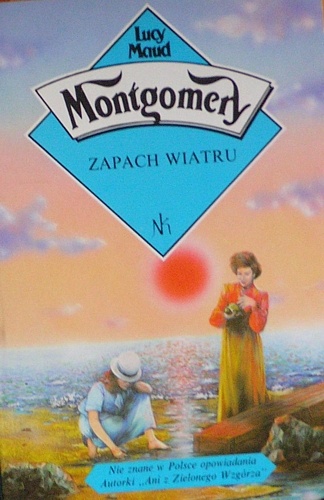 Okładka: Lucy Maud Montgomery - Zapach wiatru