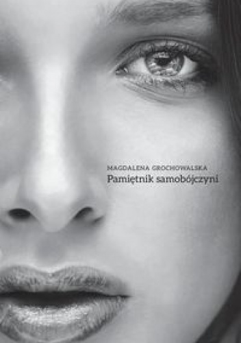 Okładka: Magdalena Grochowalska - Pamiętnik samobójczyni