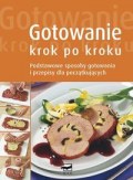 Okładka:  praca zbiorowa - Gotowanie krok po kroku podstawowe sposoby gotowania i przepisy dla początkujących