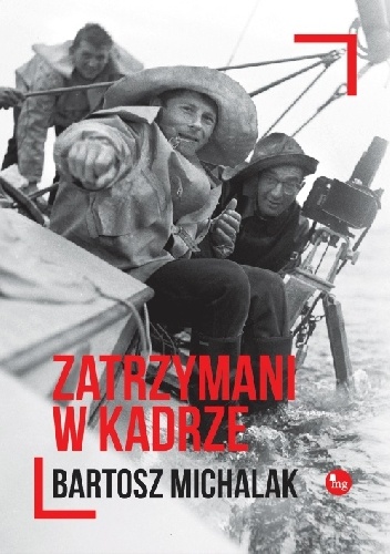 Okładka: Bartosz Michalak - Zatrzymani w kadrze