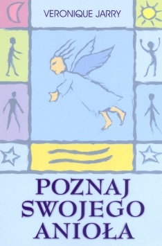 Okładka: Veronique Jarry - Poznaj Swojego Anioła