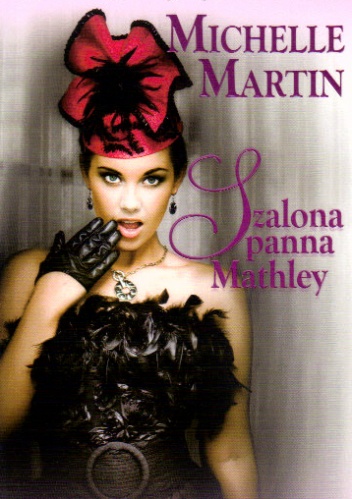 Okładka: Michelle Martin - Szalona panna Mathley