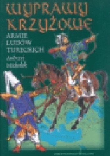 Okładka:  - Wyprawy Krzyżowe. Armie ludów tureckich.