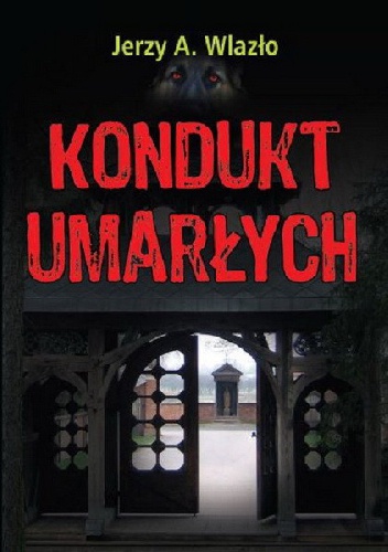 Okładka: Jerzy A. Wlazło - Kondukt umarłych