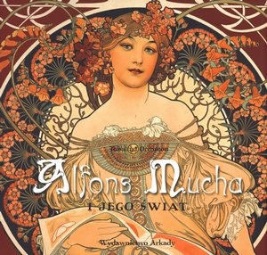 Okładka: Ormiston Rosalind - Alfons Mucha i jego świat