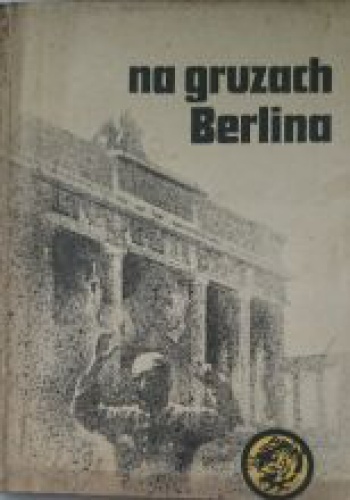 Okładka: Eugeniusz Walczuk - Na gruzach Berlina