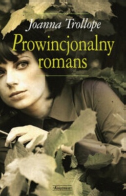 Okładka: Joanna Trollope - Prowincjonalny romans
