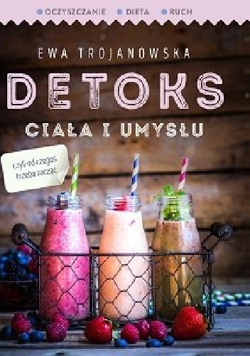 Okładka: Ewa Trojanowska - Detoks ciała i umysłu