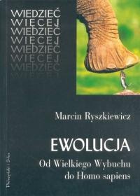 Okładka: Marcin Ryszkiewicz - Ewolucja. Od Wielkiego Wybuchu do Homo sapiens
