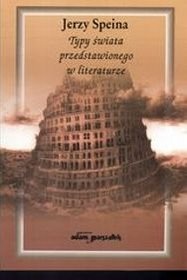 Okładka: Jerzy Speina - Typy świata przedstawionego w literaturze