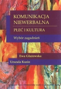 Okładka: Ewa Głażewska - Komunikacja niewerbalna. Płeć i kultura. Wybór zagadnień.