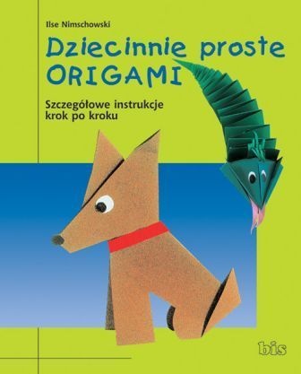 Okładka: Ilse Nimschowski - Dziecinnie Proste Origami