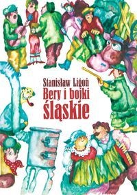 Okładka: Stanisław Ligoń - Bery i bojki śląskie