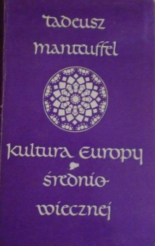 Okładka: Tadeusz Manteuffel - Kultura Europy średniowiecznej
