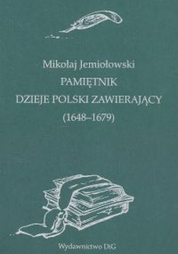 Okładka: Mikołaj Jemiołowski - Pamiętnik dzieje Polski zawierający (1648-1679)