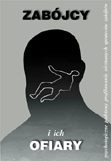 Okładka: Józef Krzysztof Gierowski - Zabójcy i ich ofiary. Psychologiczne podstawy profilowania nieznanych sprawców zabójstw
