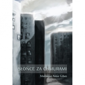 Okładka: Marianna Anna Gibas - Słońce za chmurami