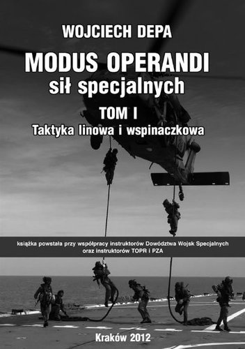 Okładka: Wojciech Depa - Modus operandi sił specjalnych. Tom I. Taktyka linowa i wspinaczkowa