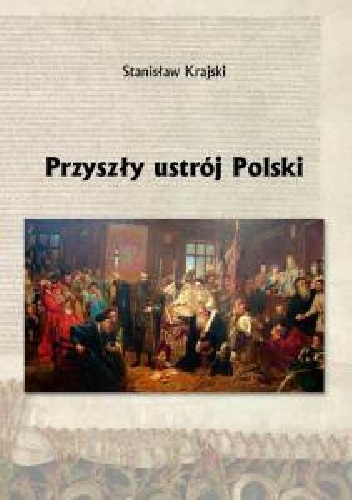 Okładka: Stanisław Krajski - Przyszły Ustrój Polski