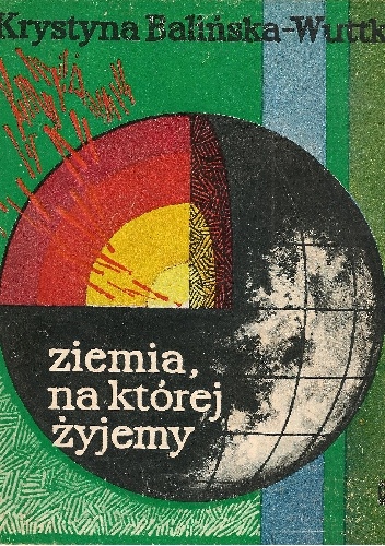Okładka: Krystyna Balińska-Wuttke - Ziemia, na której żyjemy