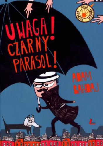 Okładka: Adam Bahdaj - Uwaga! Czarny Parasol!