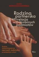 Okładka: Joanna Ostrouch-Kamińska - Rodzina partnerska jako relacja współzależnych podmiotów