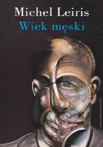 Okładka: Michel Leiris - Wiek męski