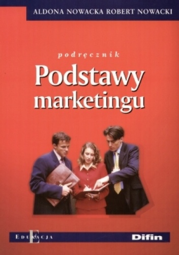 Okładka: Aldona Nowacka - Podstawy marketingu. Podręcznik