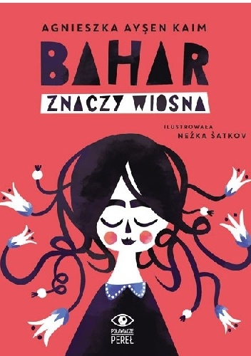 Okładka: Agnieszka Ayşen Kaim - Bahar znaczy Wiosna