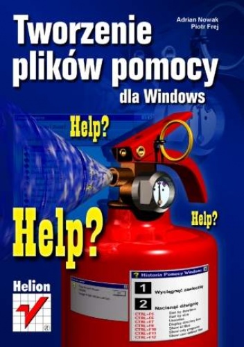 Okładka: Adrian Nowak i Piotr Frej - Tworzenie plików pomocy dla Windows