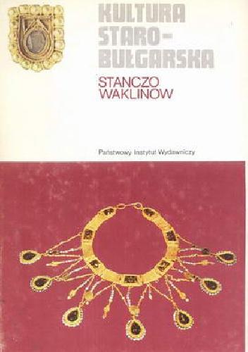Okładka: Stanczo Waklinow - Kultura starobułgarska