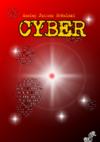 Okładka: Maciej Janusz Różalski - Cyber
