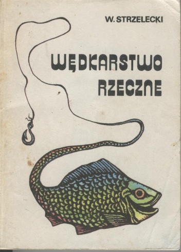 Okładka: Wacław Strzelecki - Wędkarstwo rzeczne