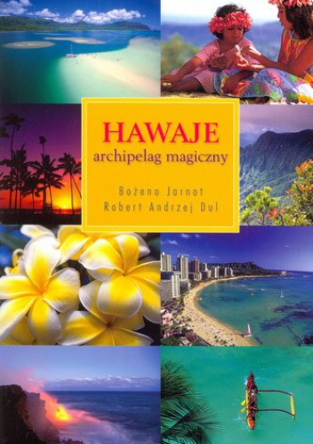 Okładka: Robert Andrzej Dul - Hawaje. Archipelag magiczny