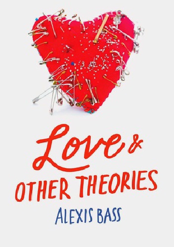 Okładka: Alexis Bass - Love and Other Theories
