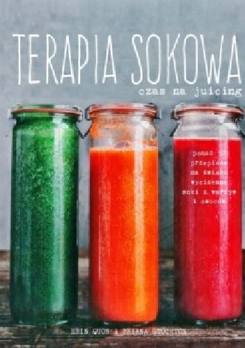 Okładka:  - Terapia sokowa czas na juicing