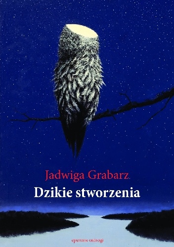 Okładka: Jadwiga Grabarz - Dzikie stworzenia