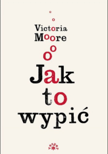Okładka: Victoria Moore - Jak to wypić