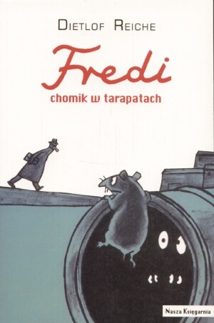Okładka: Dietlof Reiche - Fredi, chomik w tarapatach