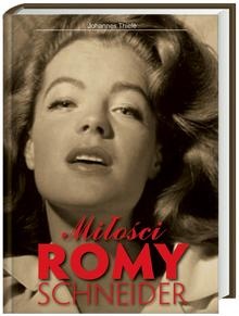 Okładka: Johannes Thiele - Miłości Romy Schneider