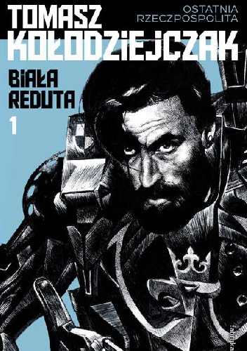 Okładka: Tomasz Kołodziejczak - Biała Reduta - Część I
